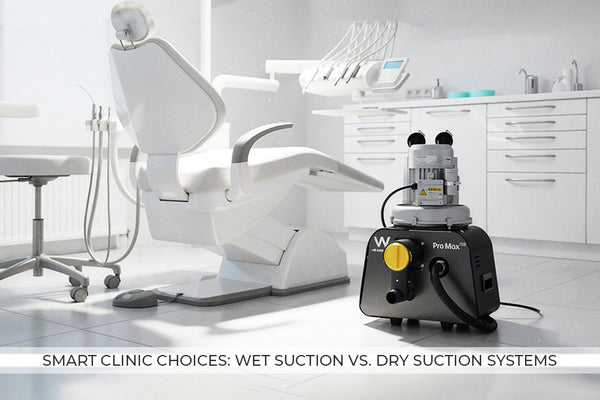 Smart Clinic Choices: Wet Suction vs. Dry Suction Systems