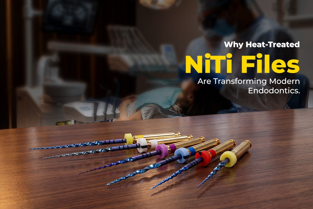 Why Heat-Treated NiTi Files Are Transforming Modern Endodontics