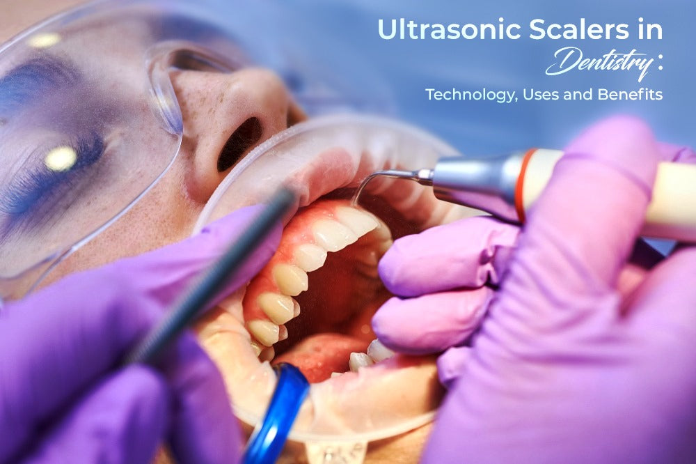 Ultrasonic Scalers in Dentistry: Technology, Uses, and Benefits